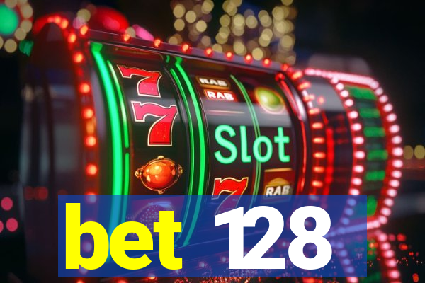 bet 128
